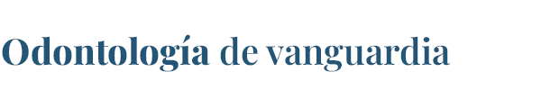 Odontología de vanguardia